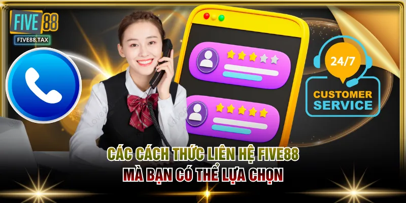 Các cách thức liên hệ FIVE88 mà bạn có thể lựa chọn